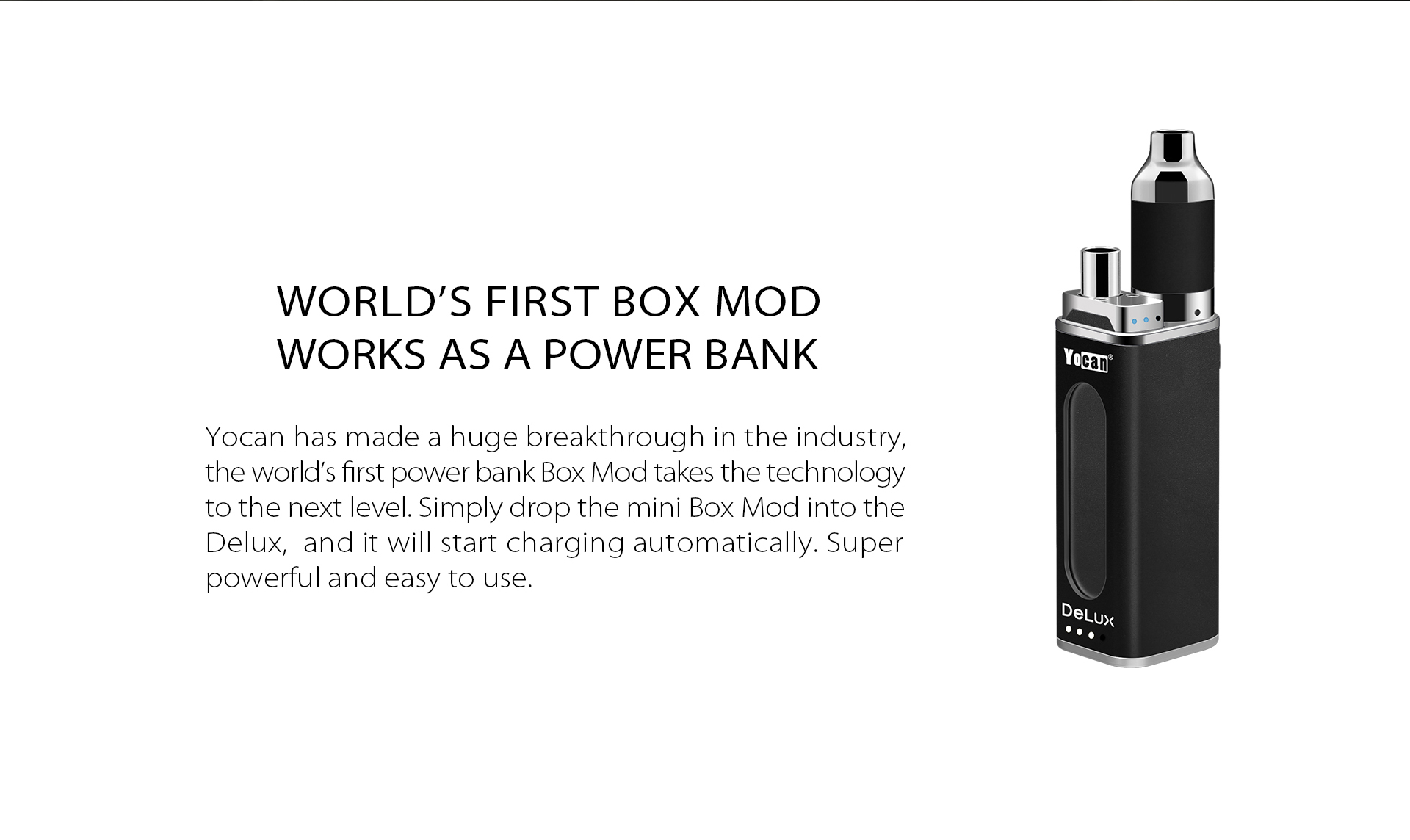 Yocan DeLux is the world's first box mod works as a power bank.