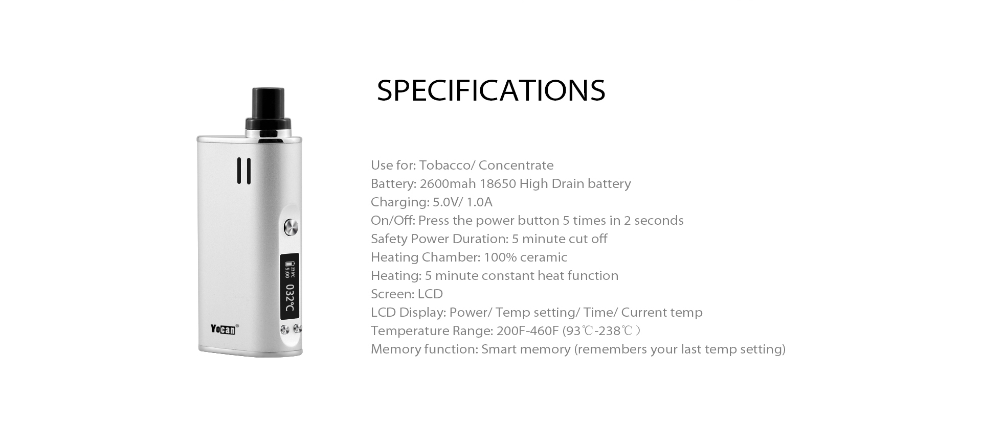 The specification of Yocan Explore is a 2-in-1 Multi-vaporizer, Wax and Dry Vaporizer Kit
