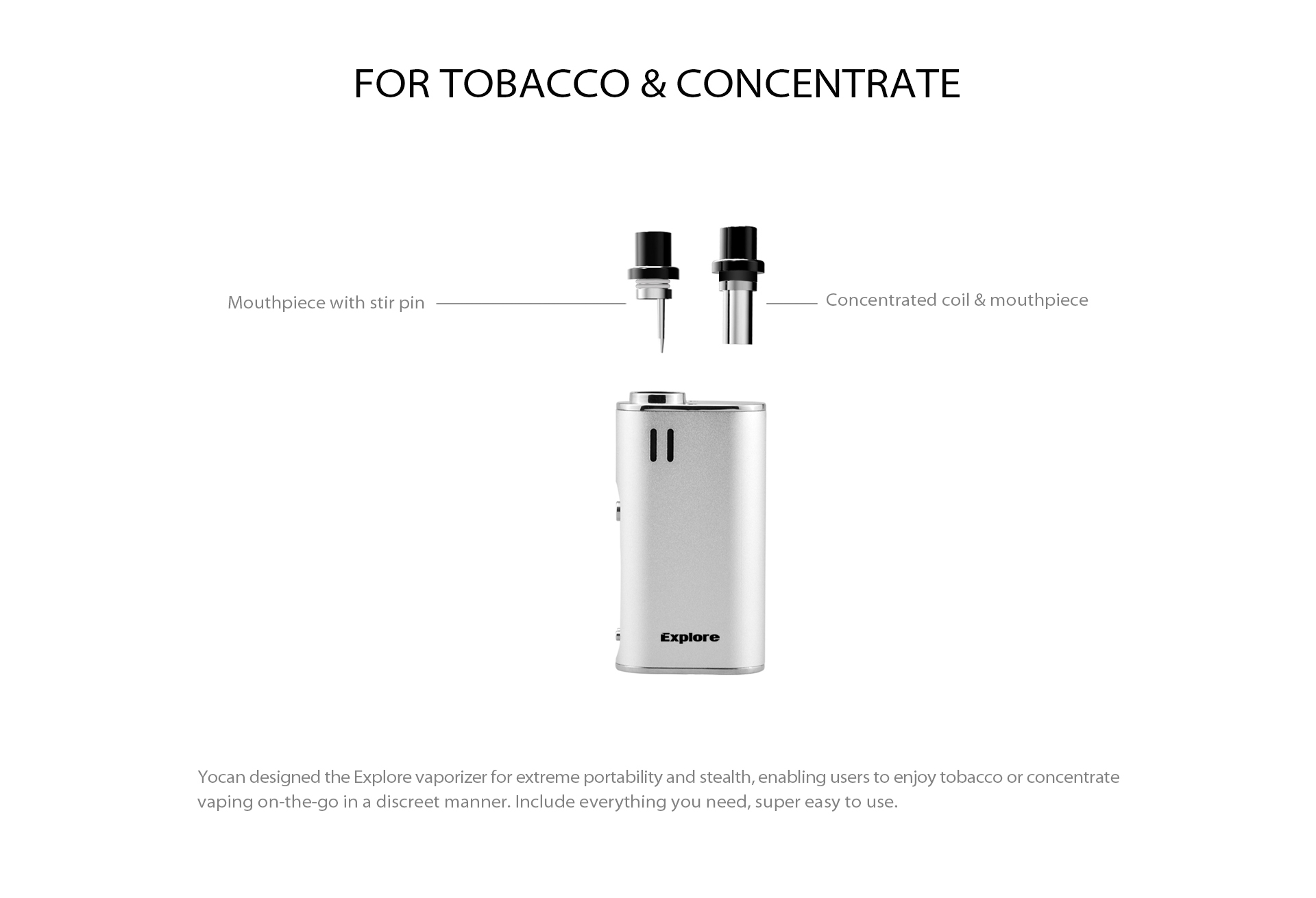 The Yocan Explore is a 2-in-1 multi-vaporizer for both wax-like concentrates and dry herb mixtures.