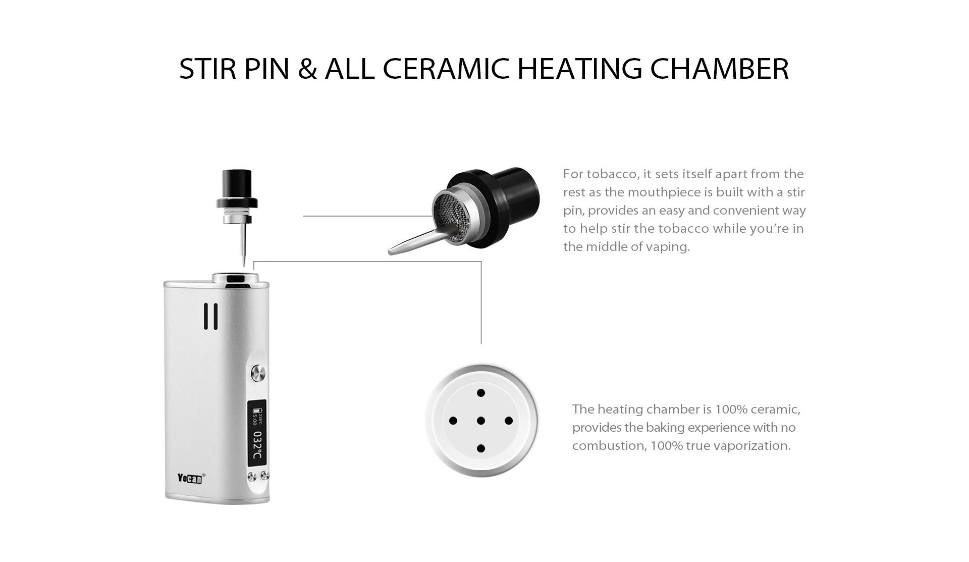 The Yocan Explore features built-in stir pin allows stirring the bowl mid-session