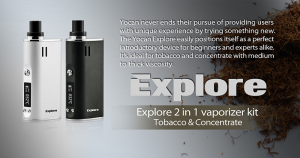 Yocan Explore: 2 in 1 vaporizer kit for Tobacco and Concentrate