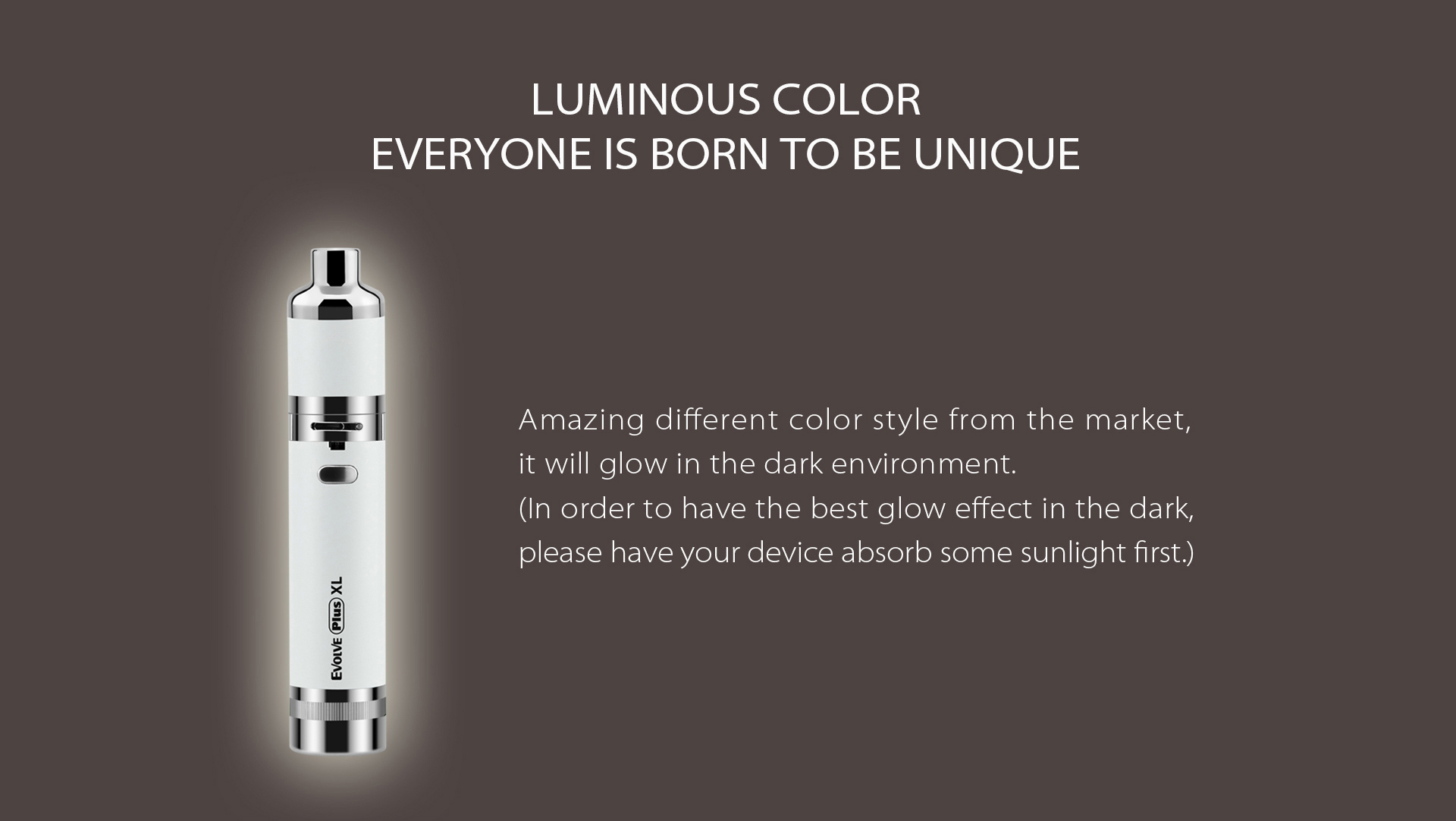 Yocan Evolve Plus XL Vaporizer 2020 version(luminous color) will glow in the dark environment.