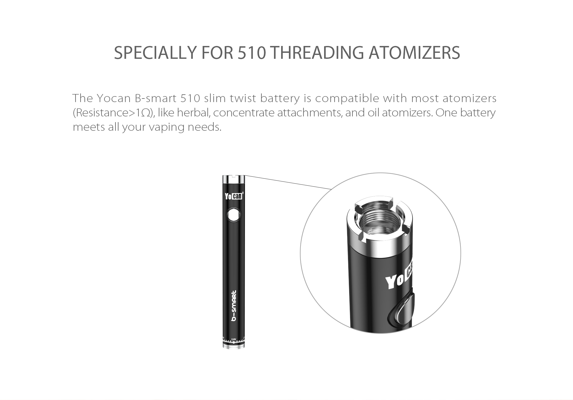 Yocan B-smart vape pen battery specially for 510 threading atomizers.
