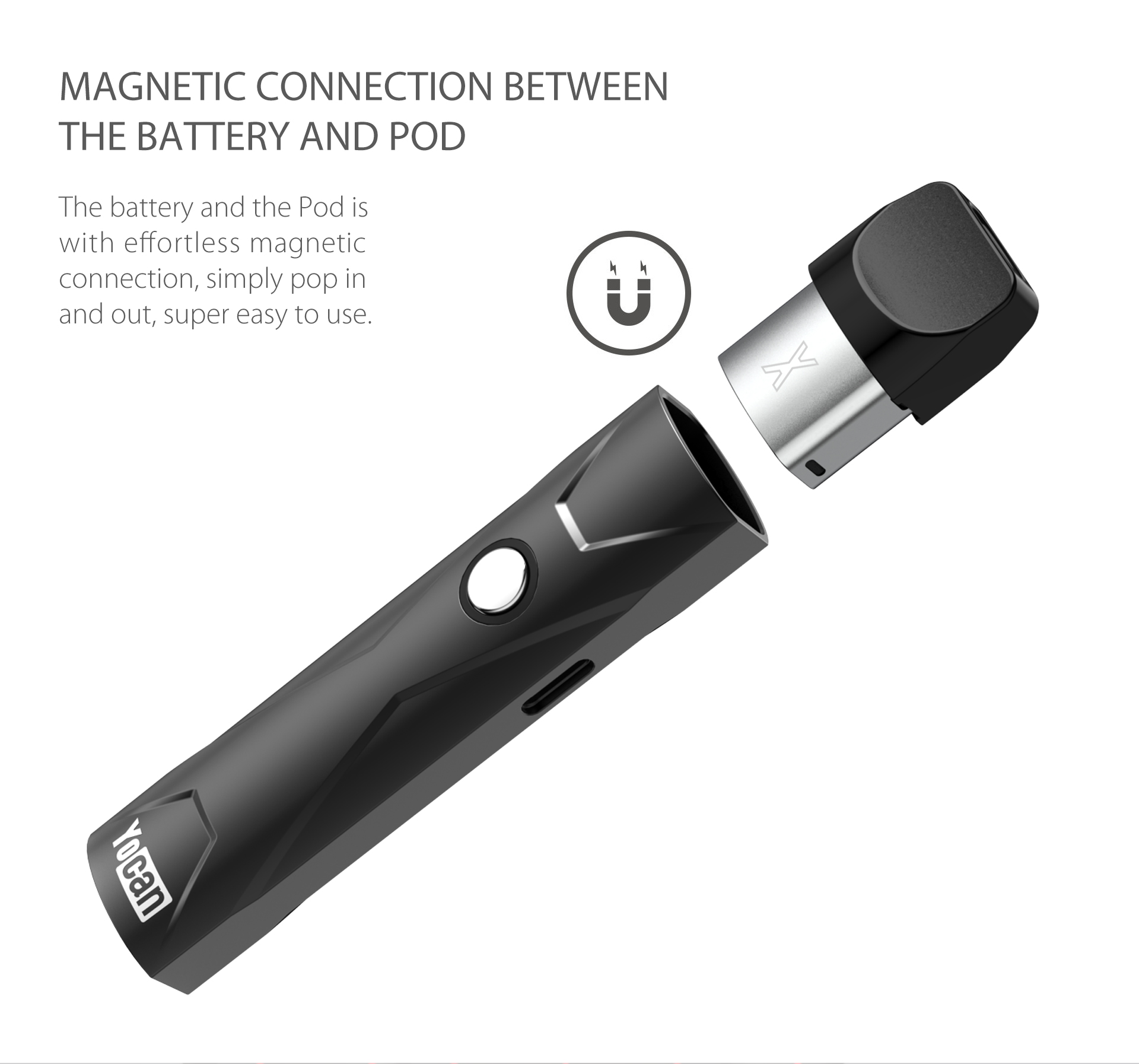 Yocan X Pod System features Magnetic Connection Between The Battery And Pod