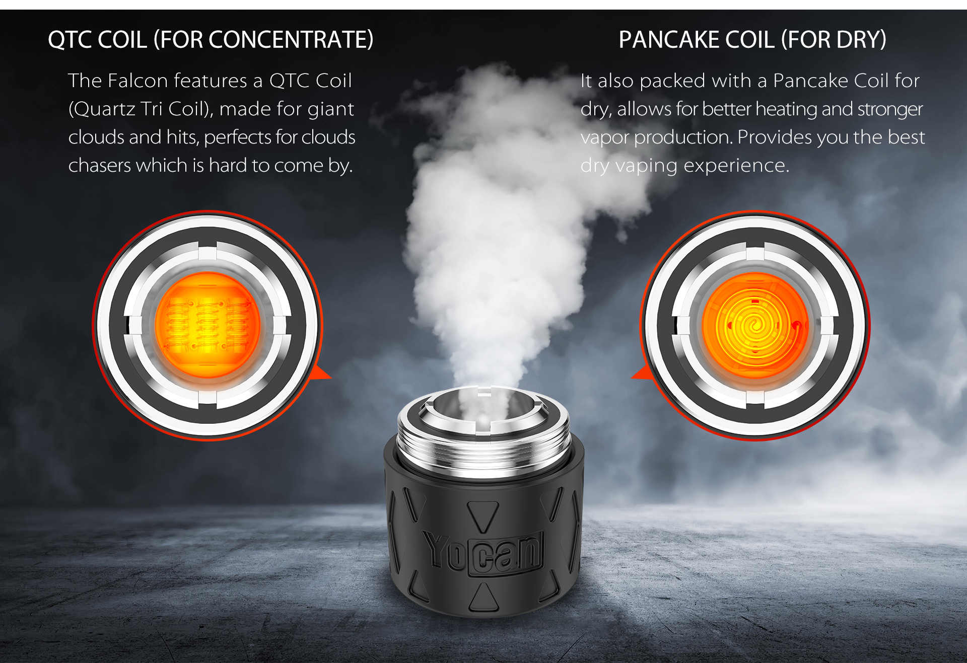 Yocan Falcon Vaporizer provides the QTC coil and Pancake coil.