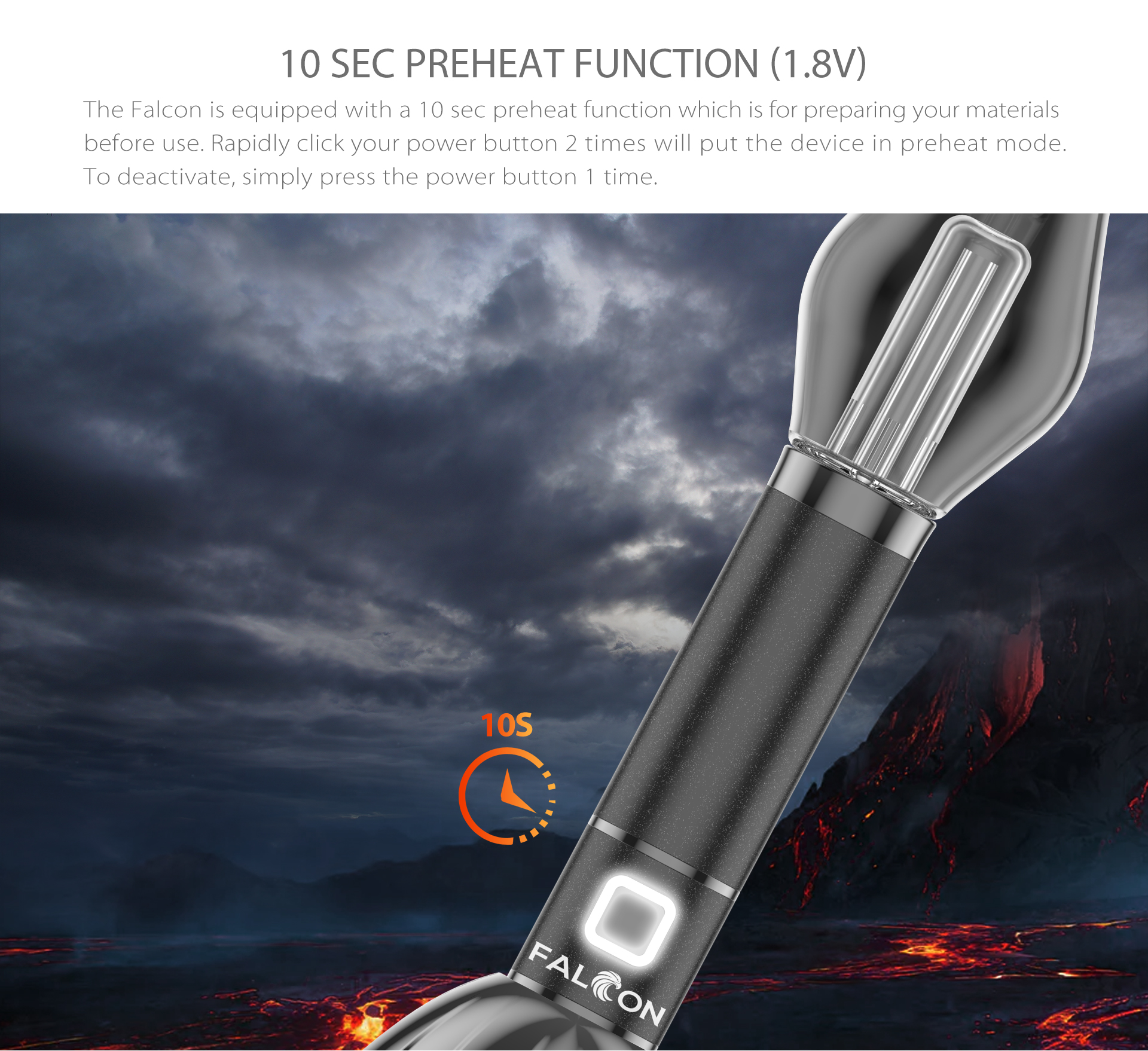Yocan Falcon Vaporizer is equipped with 10 sec preheat function