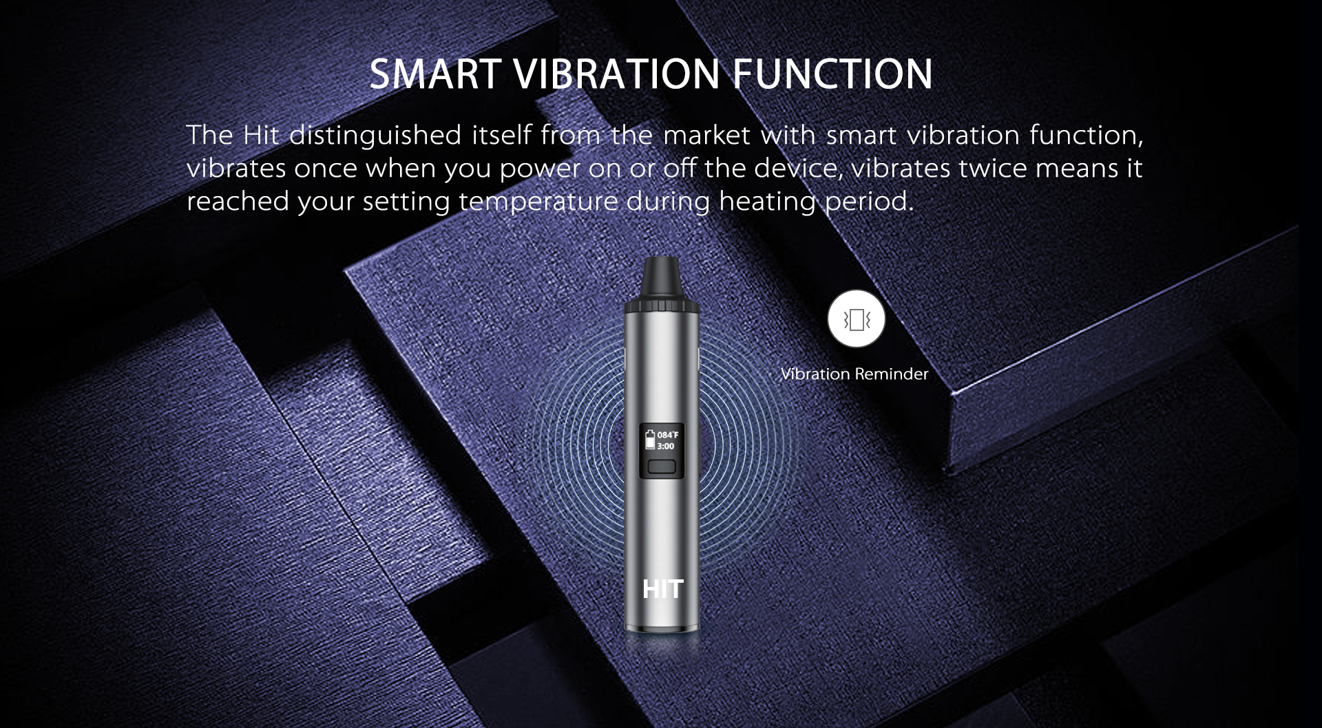 Yocan Hit Vaporizer Pen distinguished itself from the market with smart vibration function.