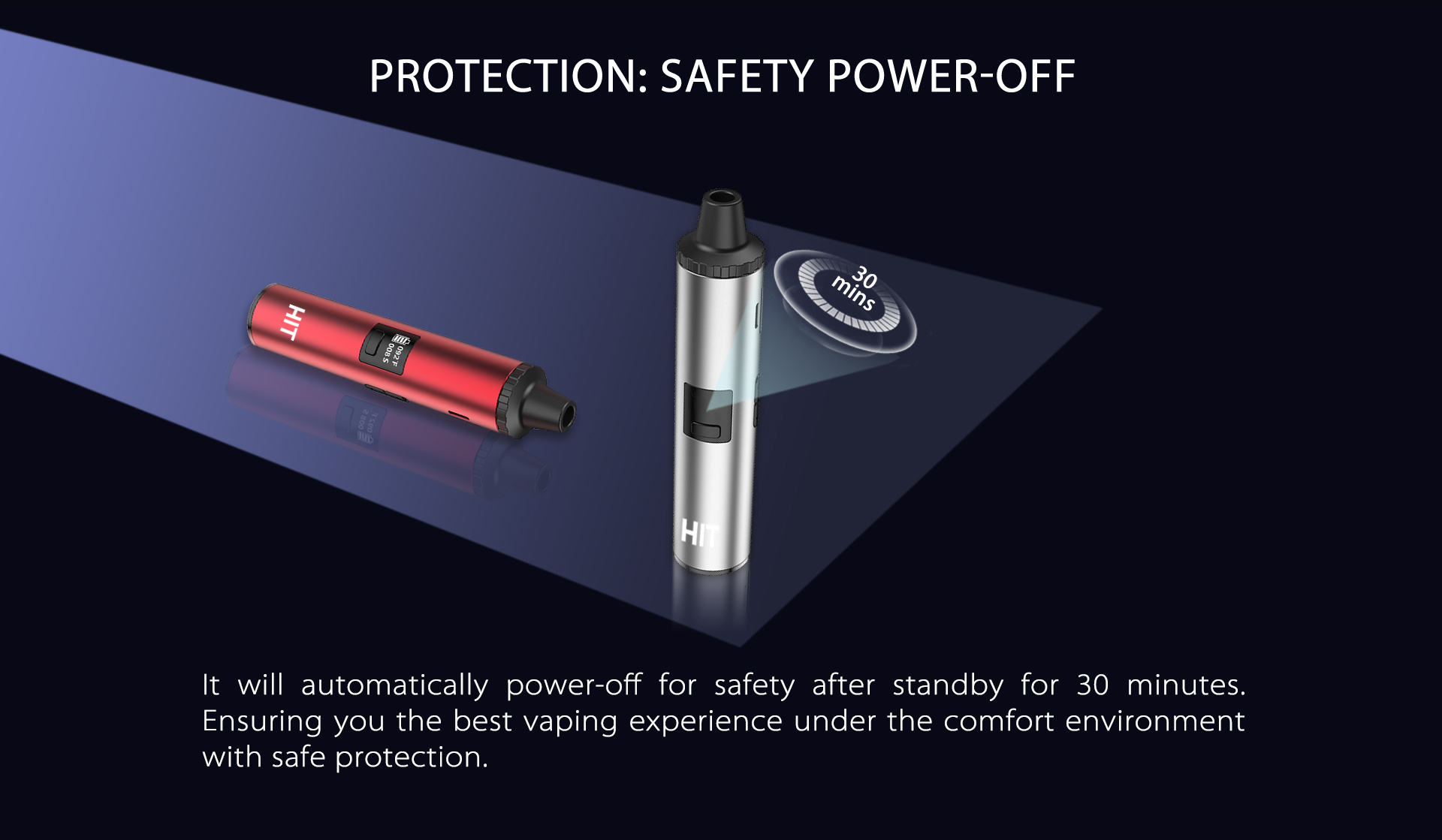 Yocan Hit Vaporizer Pen will automatically power-off for safety after standby for 30 seconds.