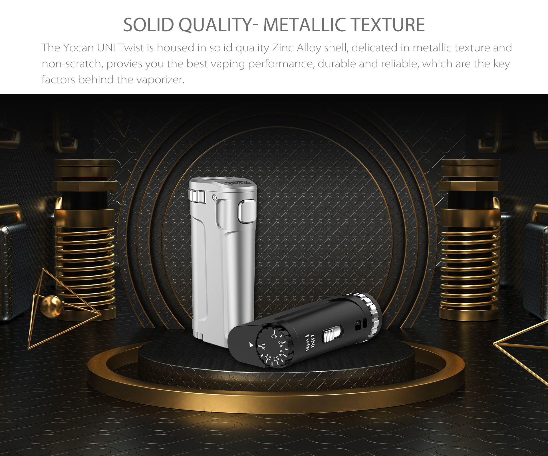 Yocan UNI Twist Universal Portable Mod is housed in solid quality Zinc Alloy shell