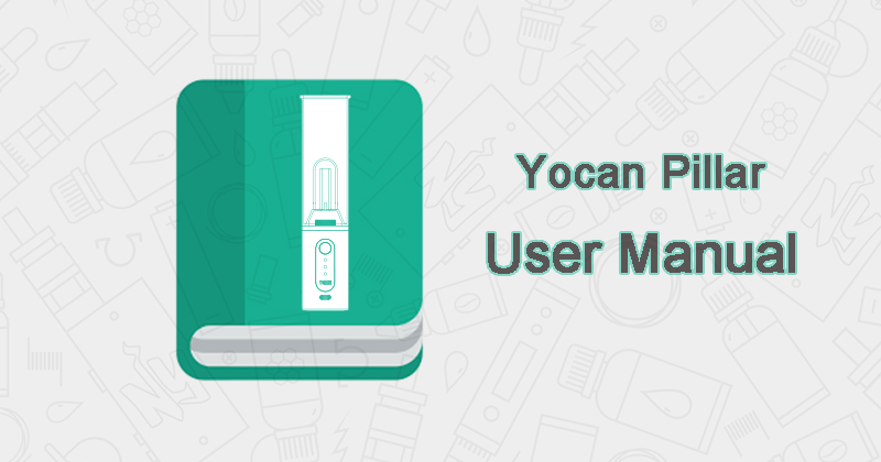 Yocan Pillar E-rig user manual download
