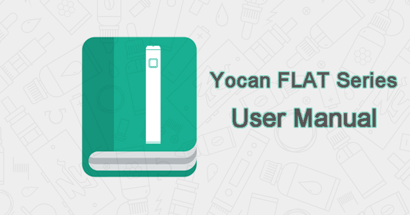 Yocan FLAT Series User Manual download