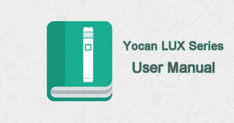 Yocan LUX Series User Manual