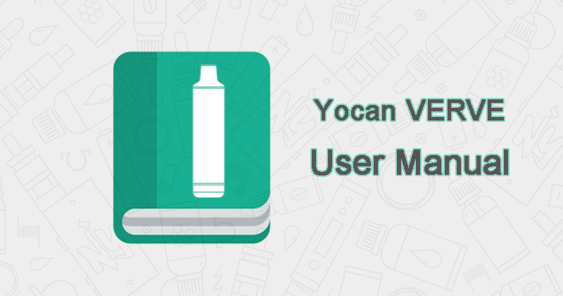 Yocan Verve vape pen manual