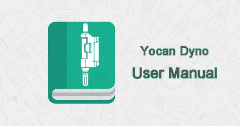 Yocan Dyno user manual