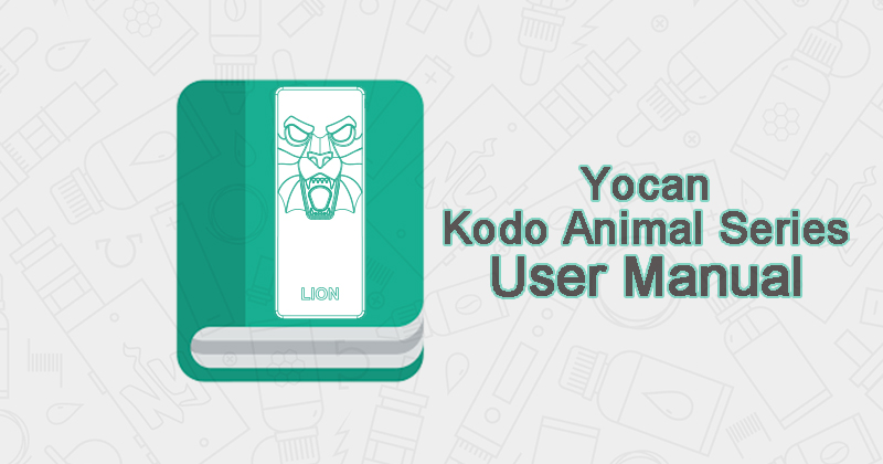 Yocan Kodo Animal Series User Manual