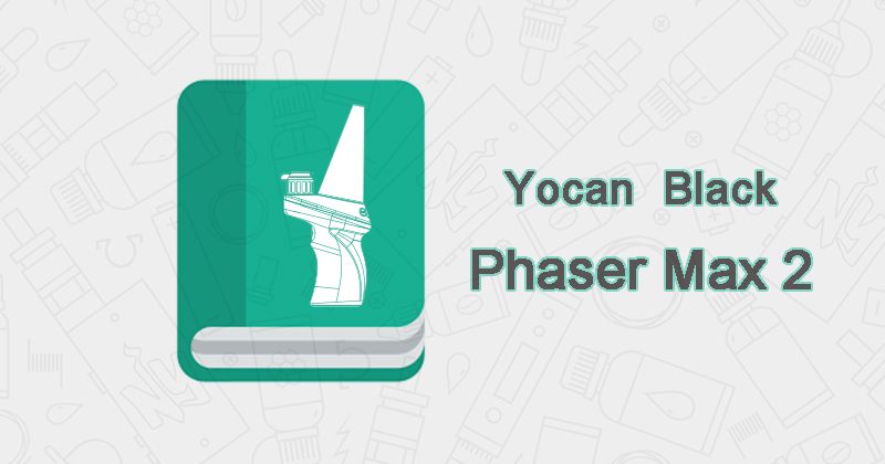 Yocan Black Phaser Max 2 User Manual