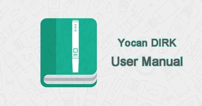 Yocan Dirk user manual