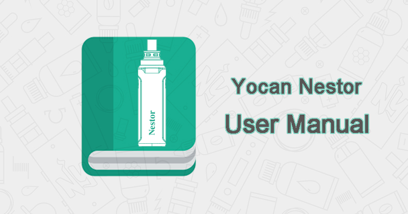 Yocan Nestor user manual