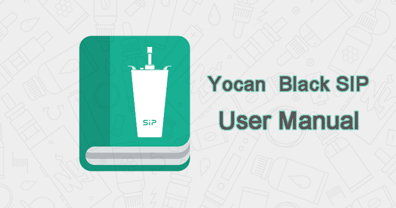 Yocan Black Sip User Manual
