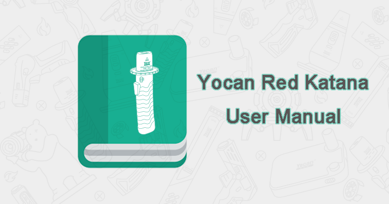 Yocan Red Katana User Manual Download