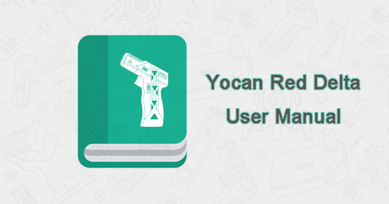 Yocan Red Delta User Manual Download