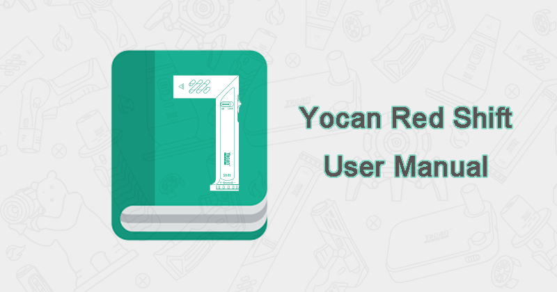 Yocan Red Shift User Manual Download