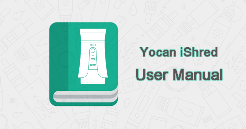 Yocan iShred Grinder User Manual Download